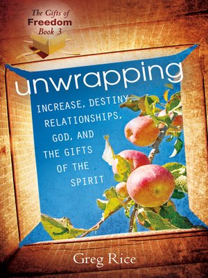 cover image of Unwrapping Increase, Destiny, Relationships, God, and the Gifts of the Holy Spirit